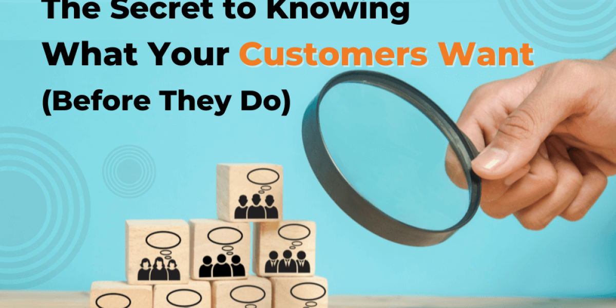 The-Secret-to-Knowing-What-Your-Customers-Want